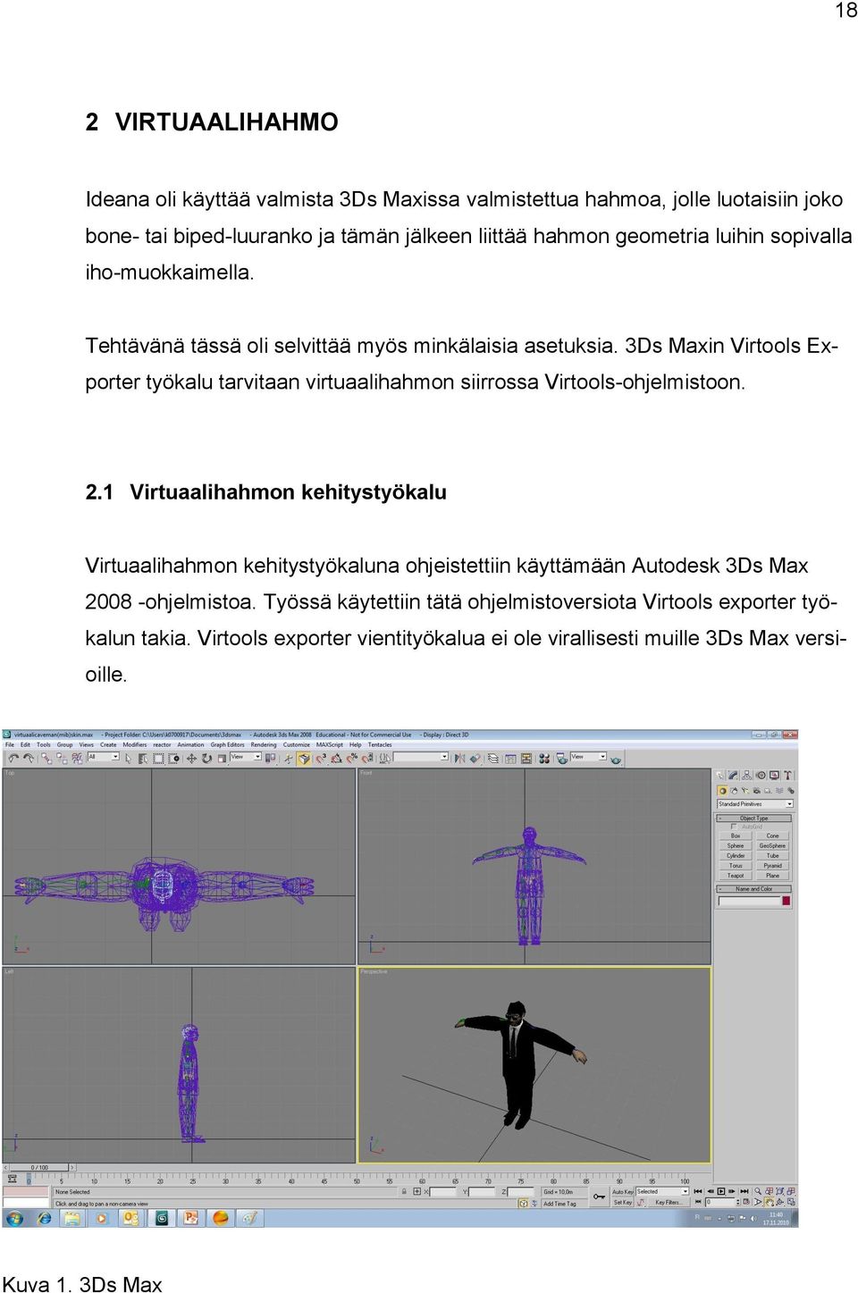 3Ds Maxin Virtools Exporter työkalu tarvitaan virtuaalihahmon siirrossa Virtools-ohjelmistoon. 2.