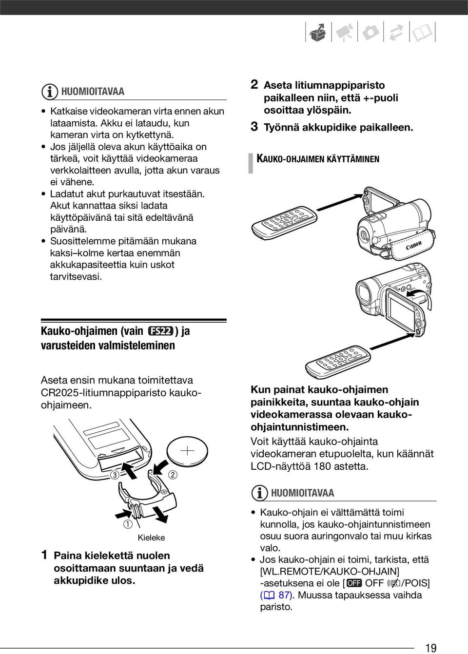 Akut kannattaa siksi ladata käyttöpäivänä tai sitä edeltävänä päivänä. Suosittelemme pitämään mukana kaksi kolme kertaa enemmän akkukapasiteettia kuin uskot tarvitsevasi.