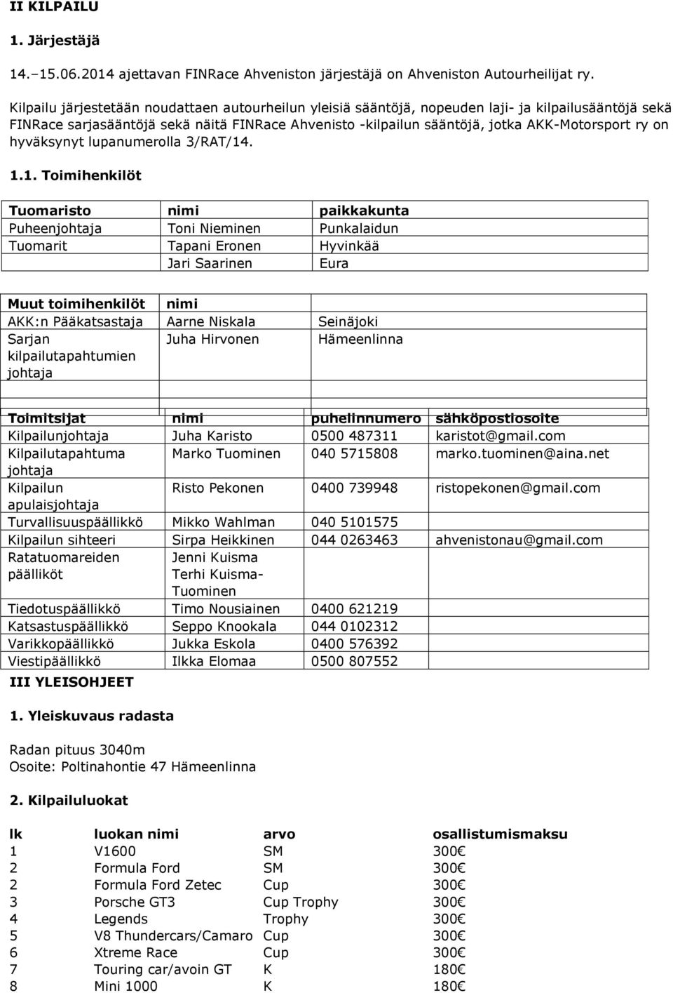 on hyväksynyt lupanumerolla 3/RAT/14