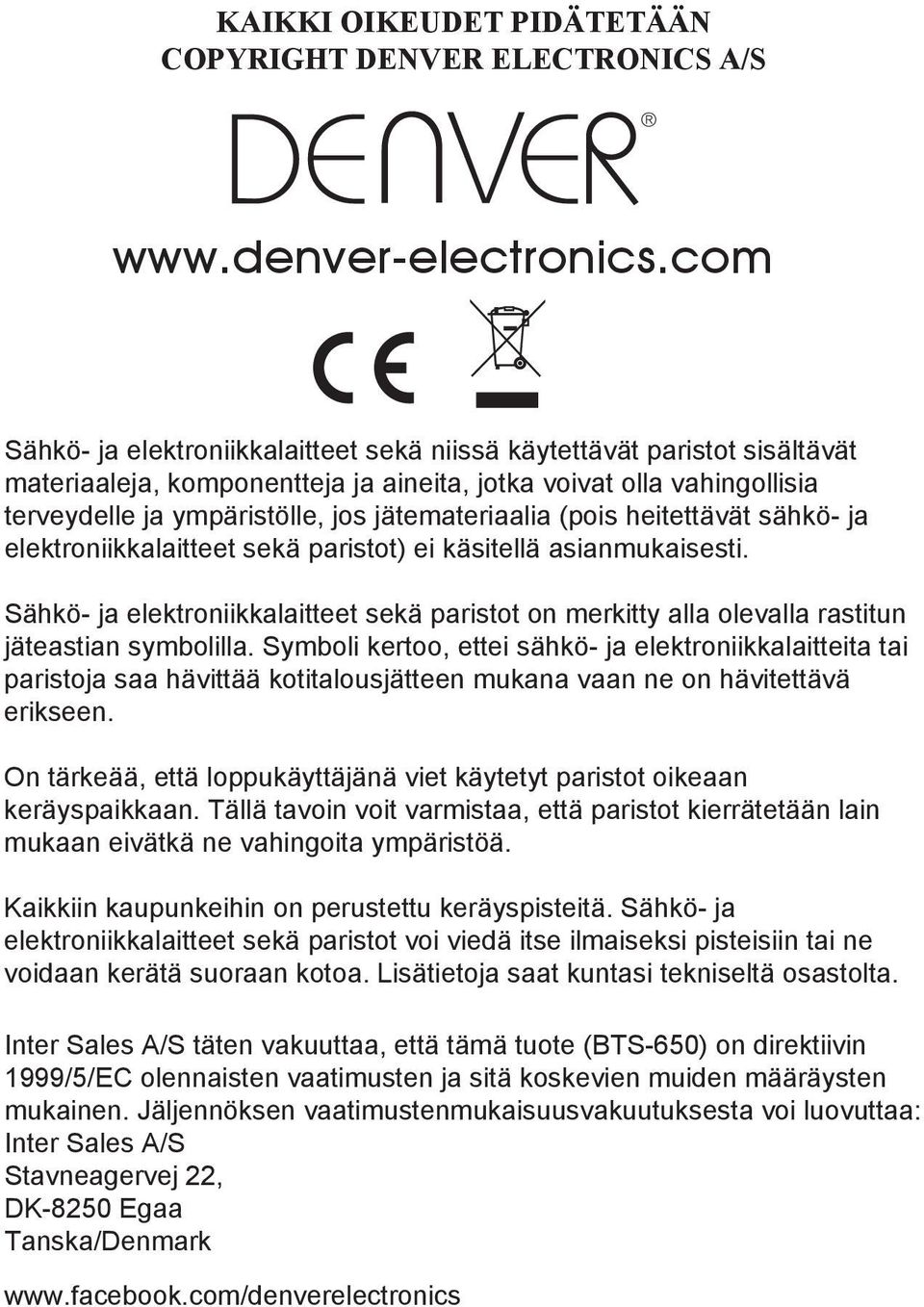 jätemateriaalia (pois heitettävät sähkö- ja elektroniikkalaitteet sekä paristot) ei käsitellä asianmukaisesti.