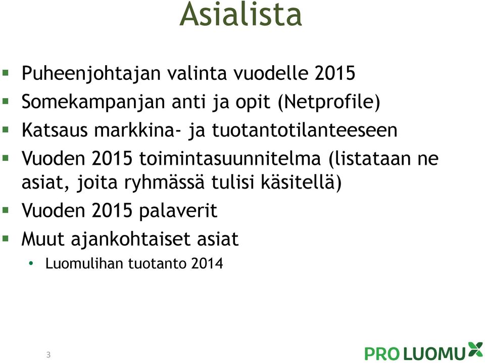 toimintasuunnitelma (listataan ne asiat, joita ryhmässä tulisi