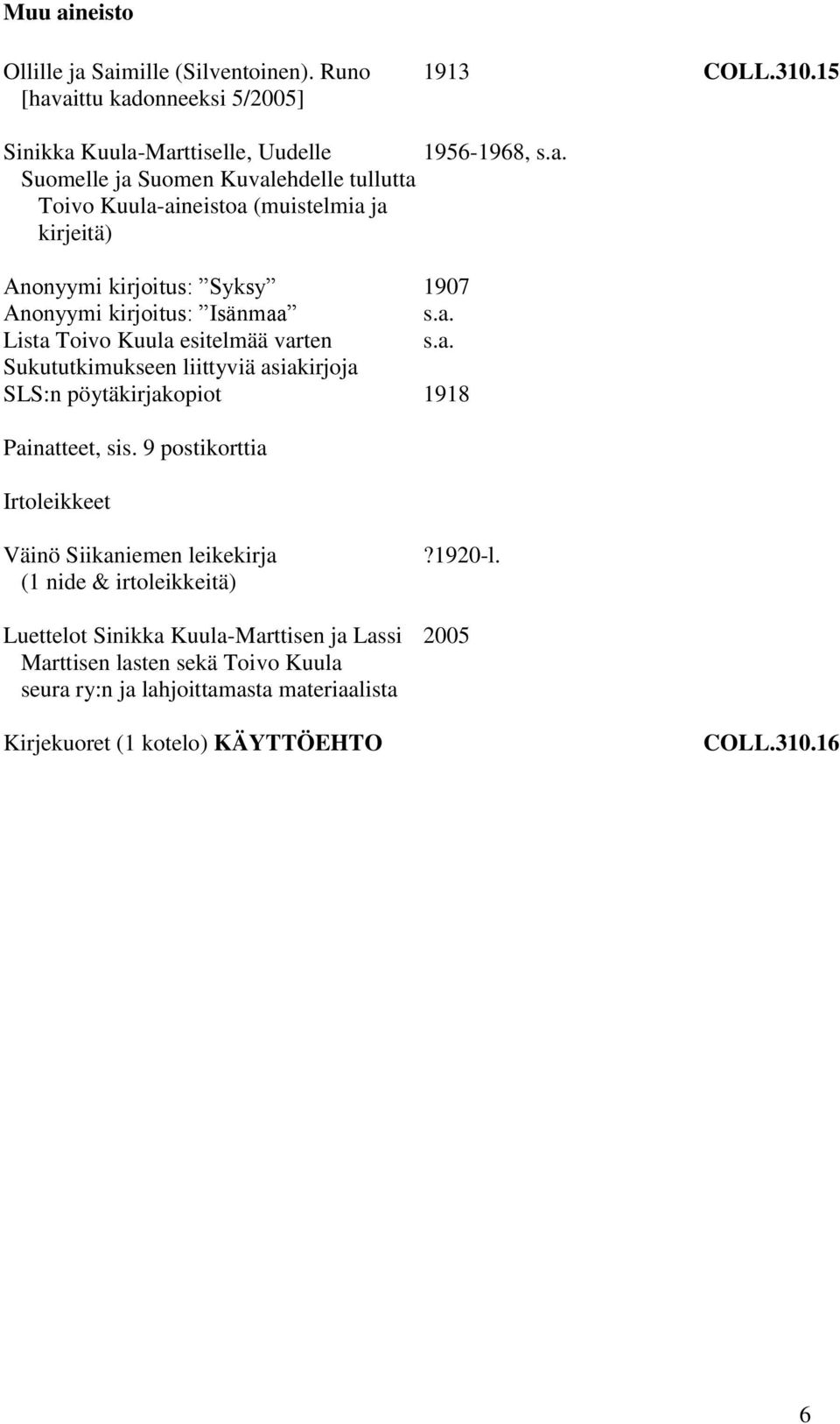 9 postikorttia Irtoleikkeet Väinö Siikaniemen leikekirja (1 nide & irtoleikkeitä)?1920-l.