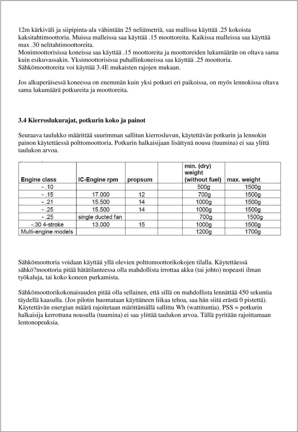 25 moottoria. Sähkömoottoreita voi käyttää 3.4E mukaisten rajojen mukaan.