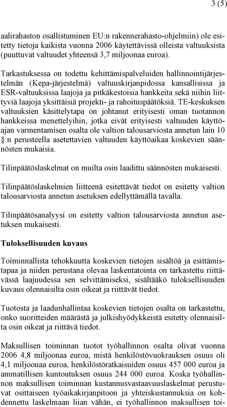 liittyviä laajoja yksittäisiä projekti- ja rahoituspäätöksiä.