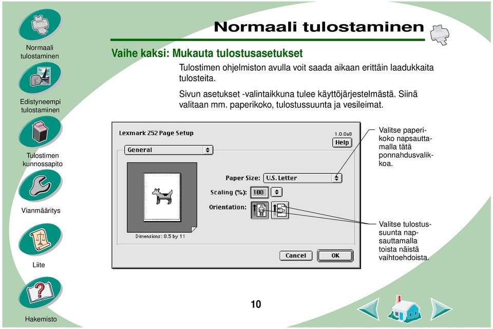 Siinä valitaan mm. paperikoko, tulostussuunta ja vesileimat.