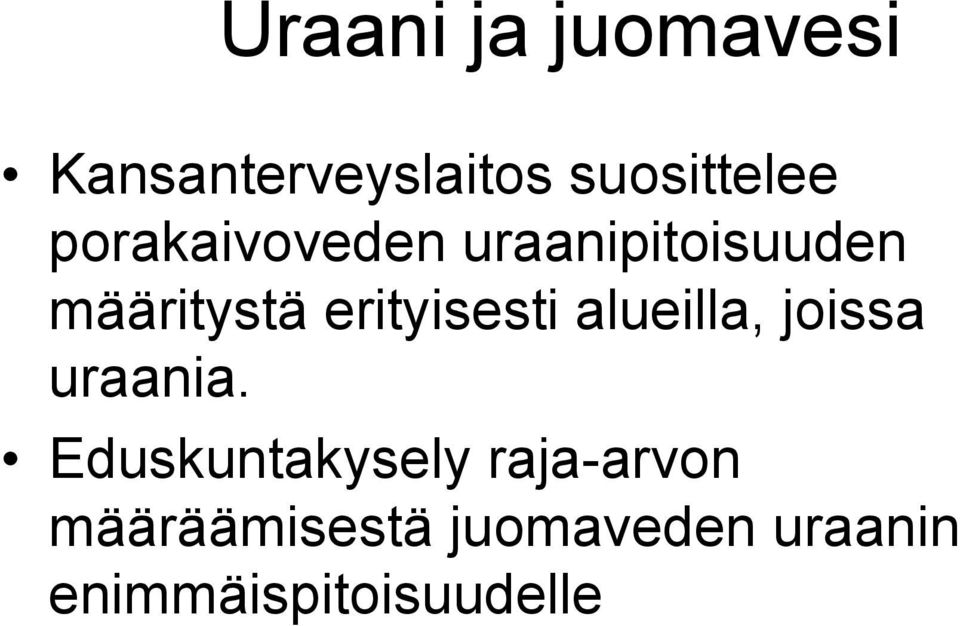 erityisesti alueilla, joissa uraania.