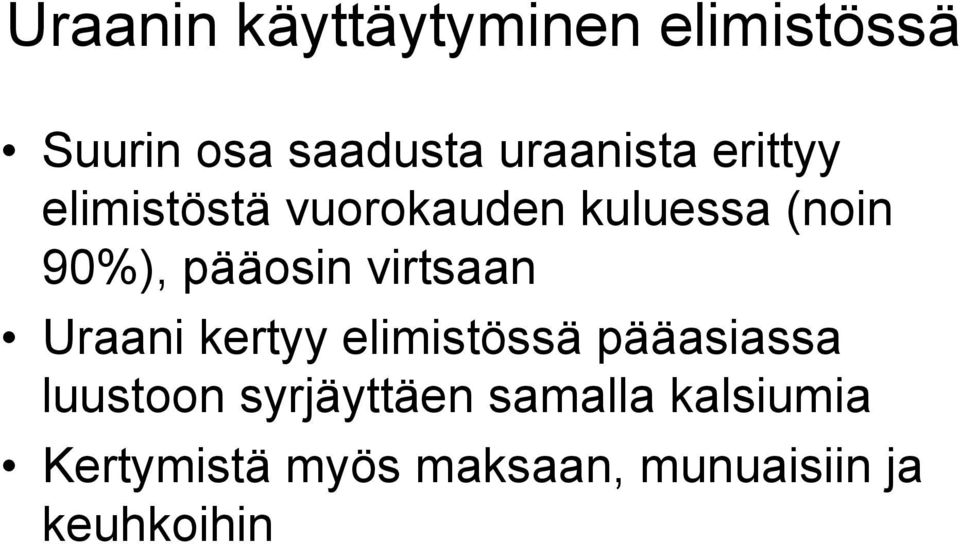 virtsaan Uraani kertyy elimistössä pääasiassa luustoon