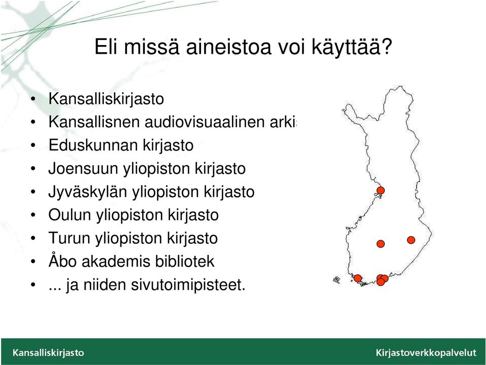 kirjasto Joensuun yliopiston kirjasto Jyväskylän yliopiston kirjasto