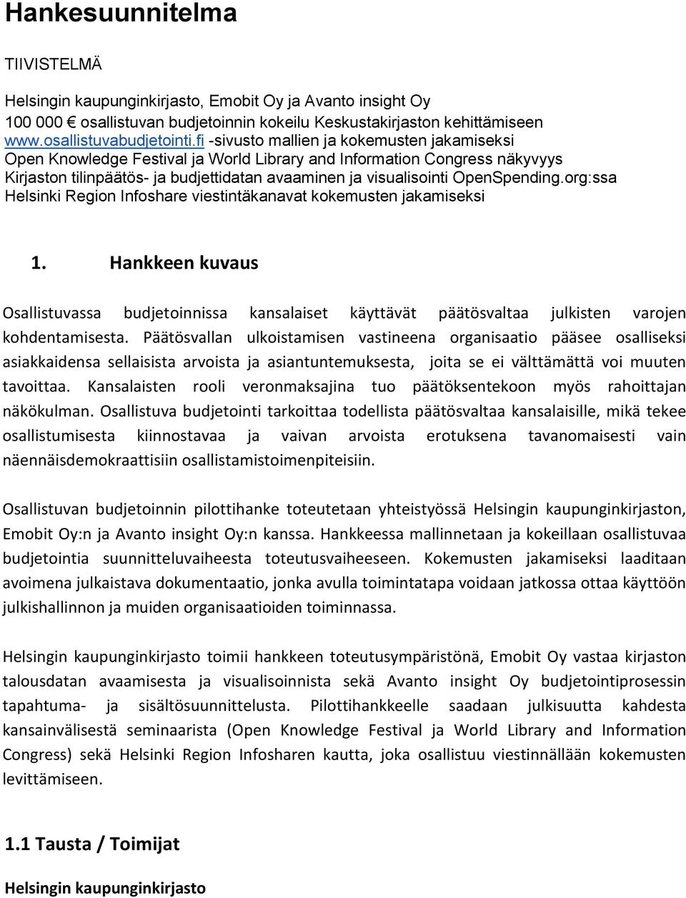 OpenSpending.org:ssa Helsinki Region Infoshare viestintäkanavat kokemusten jakamiseksi 1.