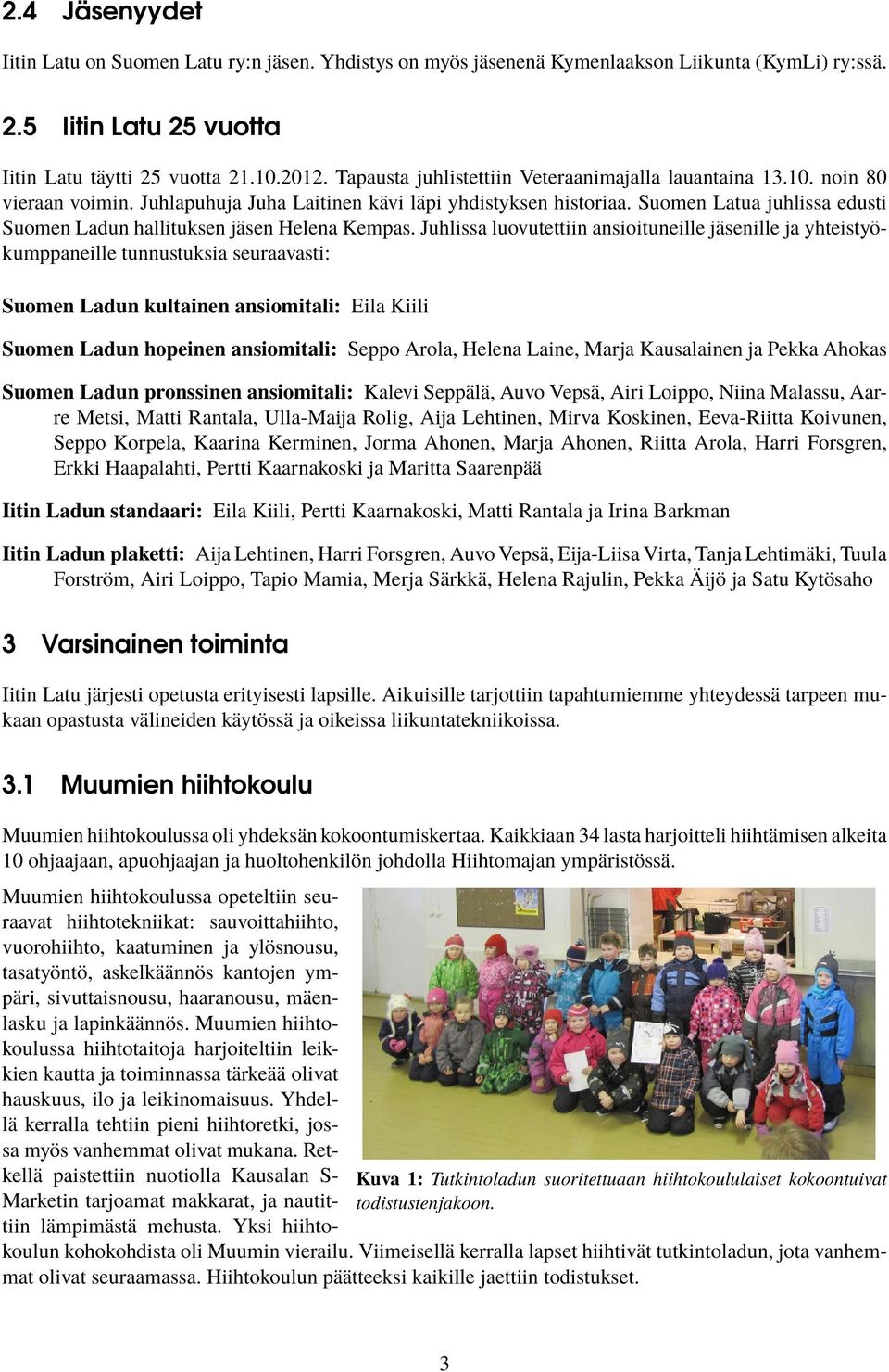 Suomen Latua juhlissa edusti Suomen Ladun hallituksen jäsen Helena Kempas.