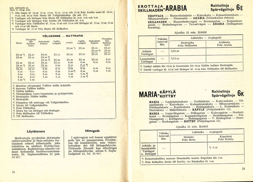 15.{a, l5.i{, t5.4s 15.a0 och 15 I5.6a 64 och löialagar lördagat Ll. A. 12.4 l2.r1 1219' 12 h1 och 13.0e till Maria. e) Varilagar H. lj.27 tu^t Maria till Ridhaller. 22so t) 22.67 23.05 23.