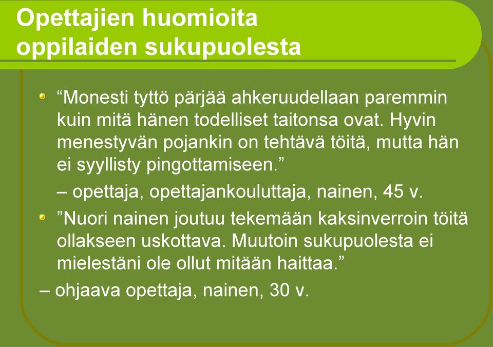 Hyvin menestyvän pojankin on tehtävä töitä, mutta hän ei syyllisty pingottamiseen.