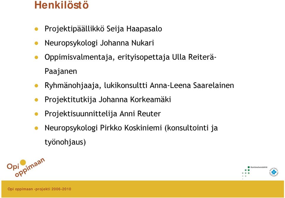 lukikonsultti Anna-Leena Saarelainen Projektitutkija Johanna Korkeamäki
