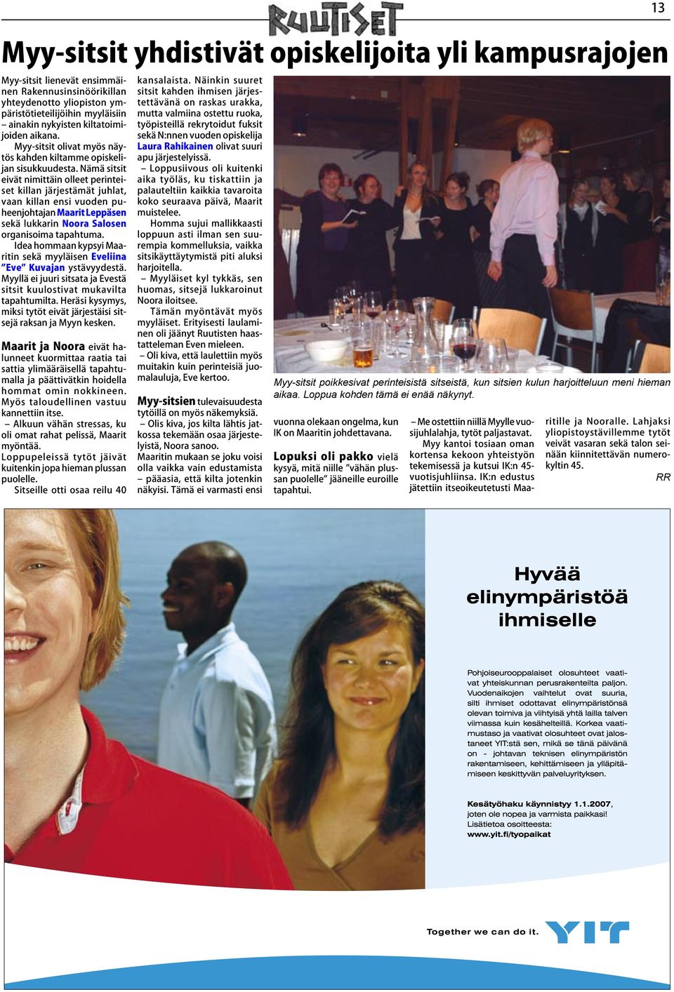 sitsien kulun harjoitteluun meni