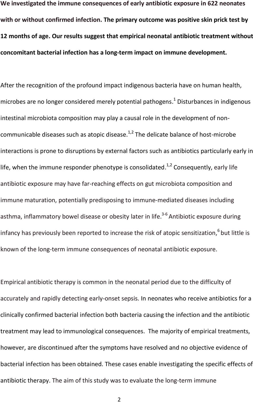 After the recognition of the profound impact indigenous bacteria have on human health, microbes are no longer considered merely potential pathogens.