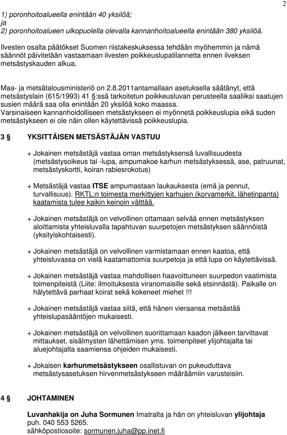 Maa- ja metsätalousministeriö on 2.8.