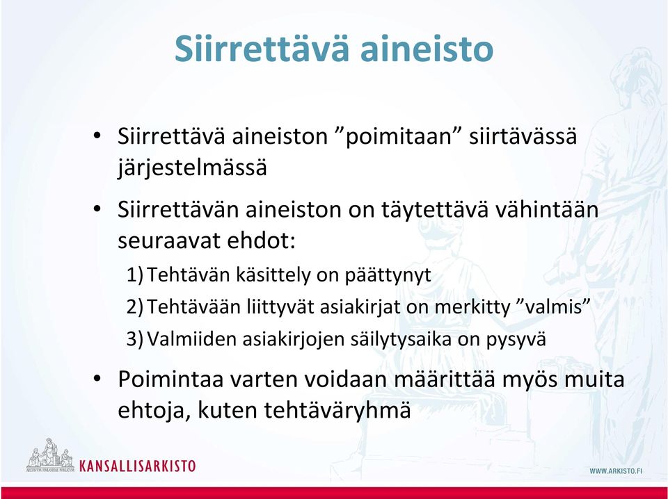 päättynyt 2) Tehtävään liittyvät asiakirjat on merkitty valmis 3) Valmiiden