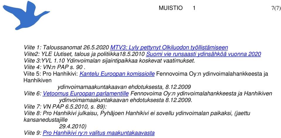 Viite 5: Pro Hanhikivi: Kantelu Euroopan komissiolle Fennovoima Oy:n ydinvoimalahankkeesta ja Hanhikiven ydinvoimamaakuntakaavan ehdotuksesta, 8.12.