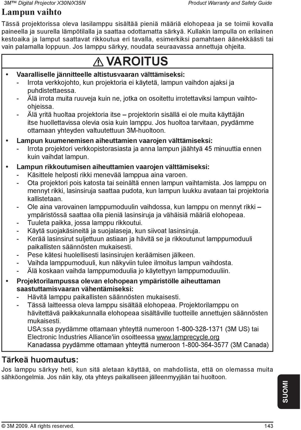 Jos lamppu särkyy, noudata seuraavassa annettuja ohjeita.