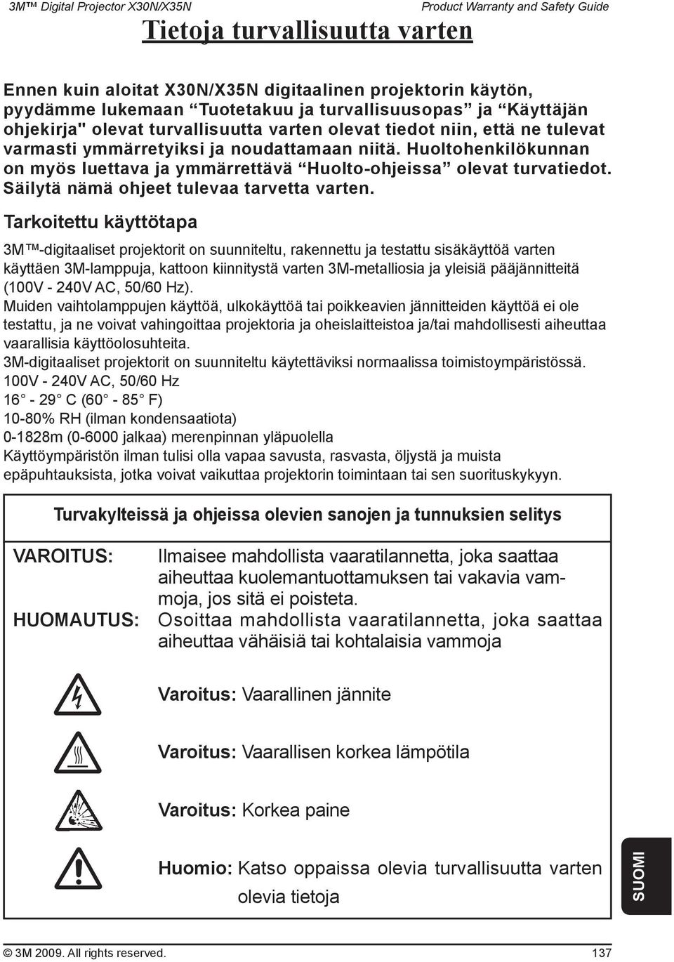 Säilytä nämä ohjeet tulevaa tarvetta varten.