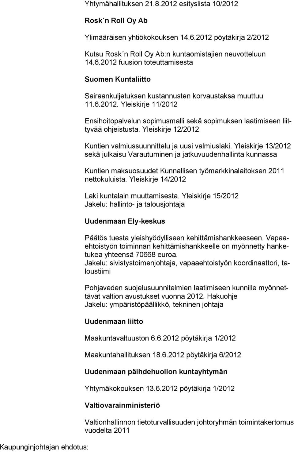 Yleiskirje 12/2012 Kuntien valmiussuunnittelu ja uusi valmiuslaki.