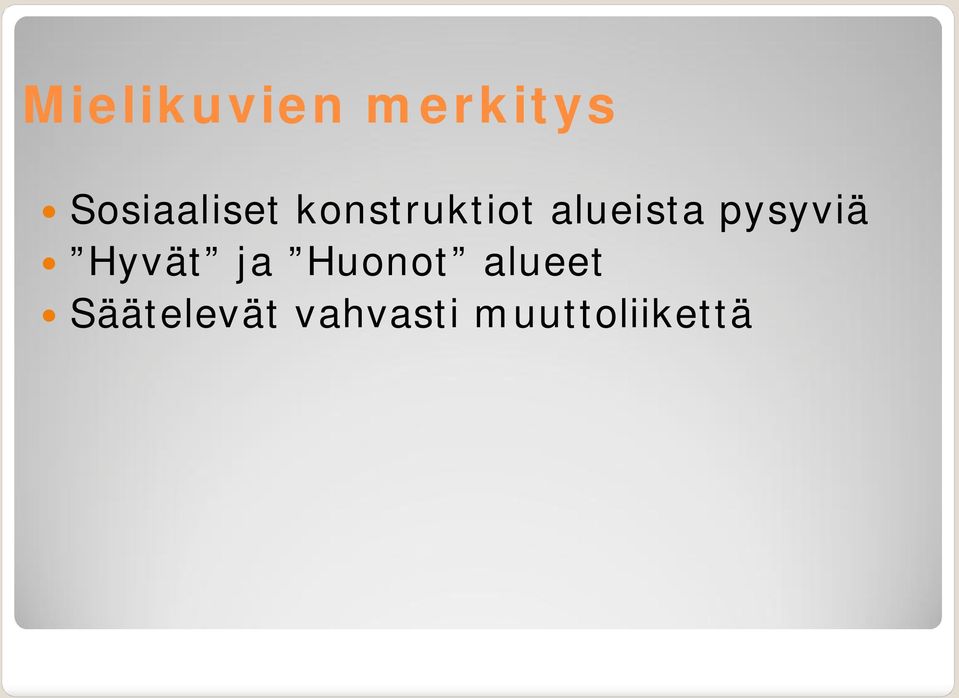 alueista pysyviä Hyvät ja