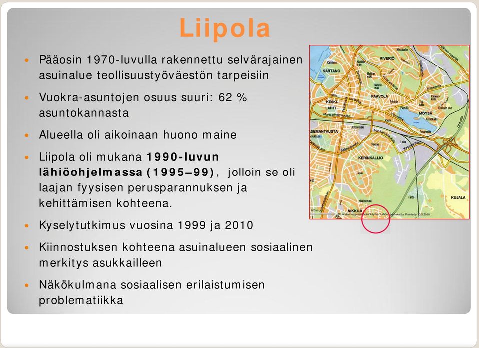 (1995 99), jolloin se oli laajan fyysisen perusparannuksen ja kehittämisen kohteena.