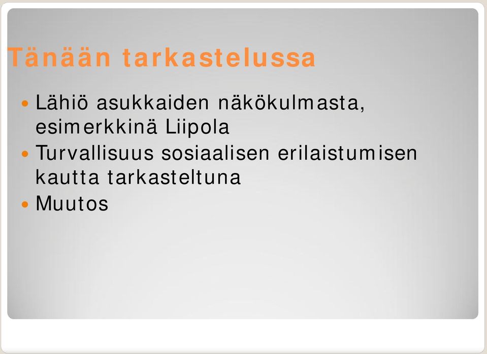 esimerkkinä Liipola Turvallisuus