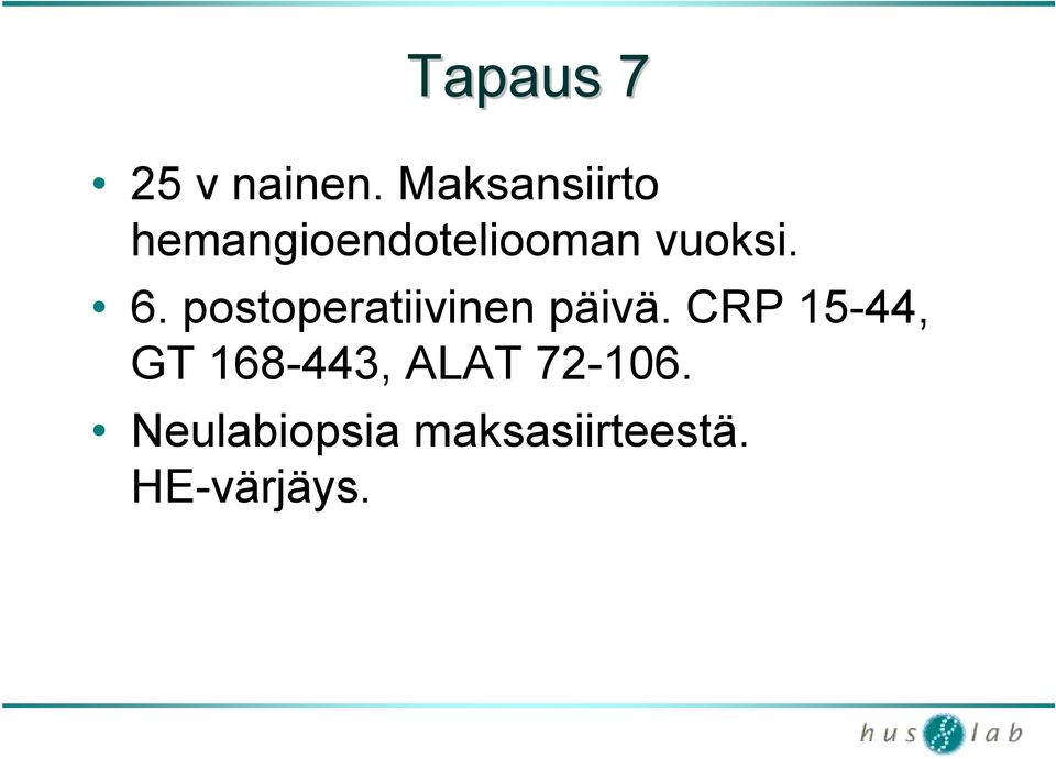 6. postoperatiivinen päivä.
