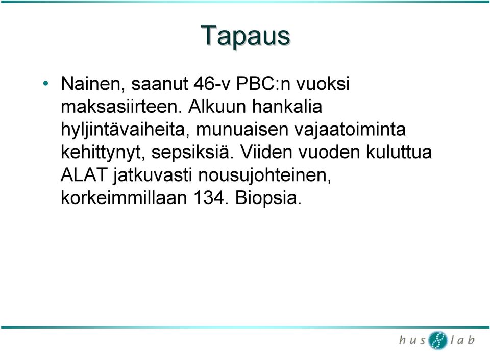 vajaatoiminta kehittynyt, sepsiksiä.