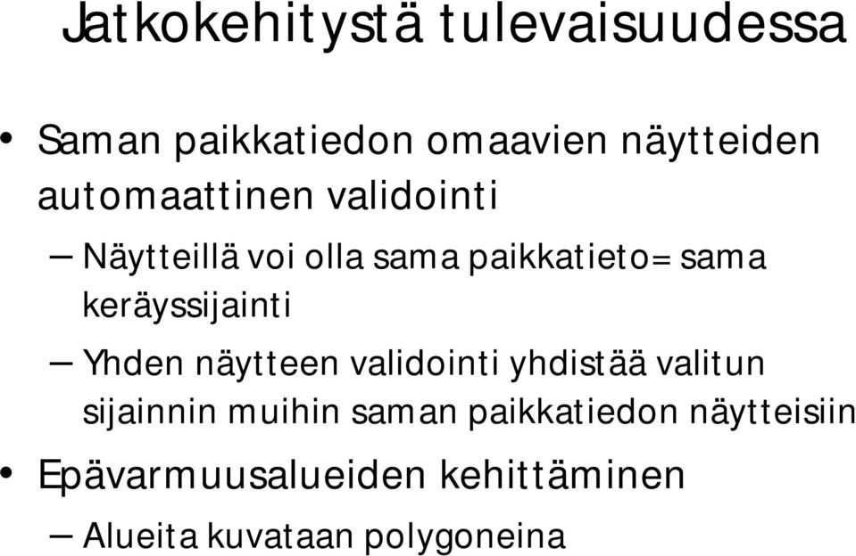 keräyssijainti Yhden näytteen validointi yhdistää valitun sijainnin muihin