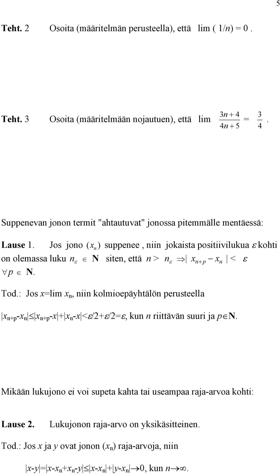 Jos joo ( x ) suppeee, ii joist positiiviluu ε ohti o olemss luu ε N site, että > ε x+ p x < ε p N. Tod.