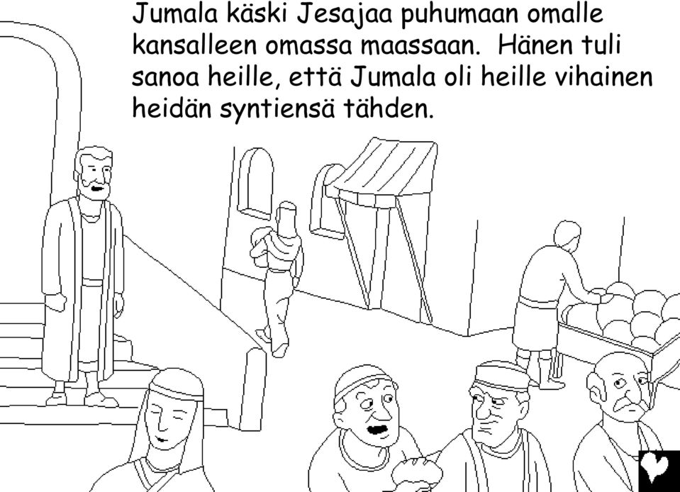 Hänen tuli sanoa heille, että Jumala