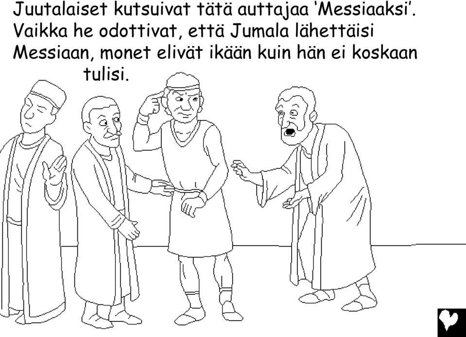 Vaikka he odottivat, että Jumala