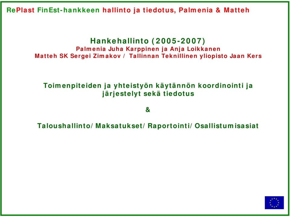 Tallinnan Teknillinen yliopisto Jaan Kers Toimenpiteiden ja yhteistyön käytännön