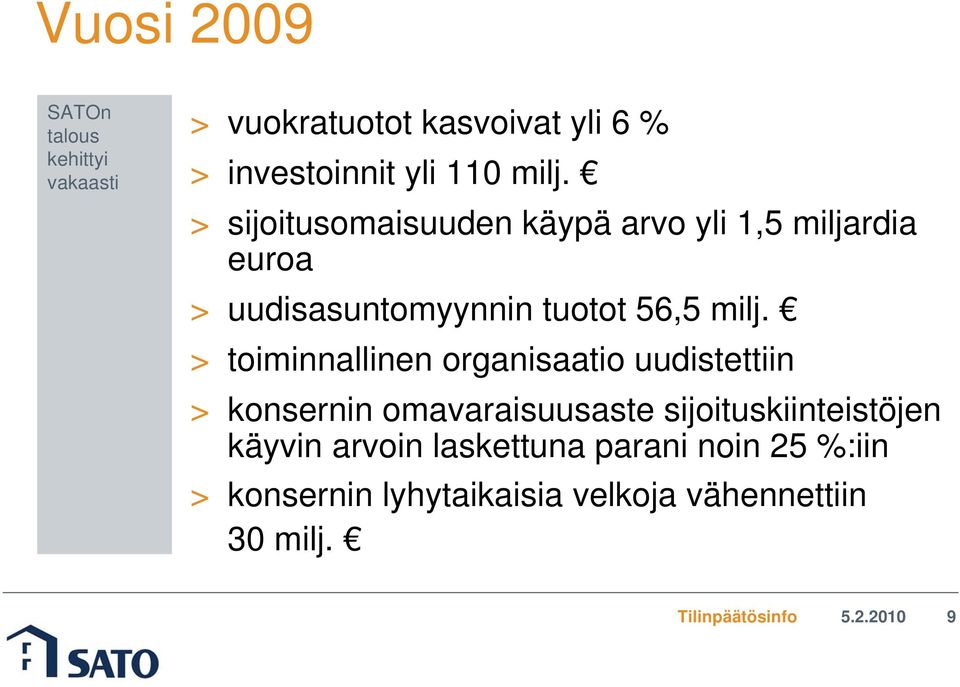 milj. > toiminnallinen organisaatio uudistettiin > konsernin omavaraisuusaste