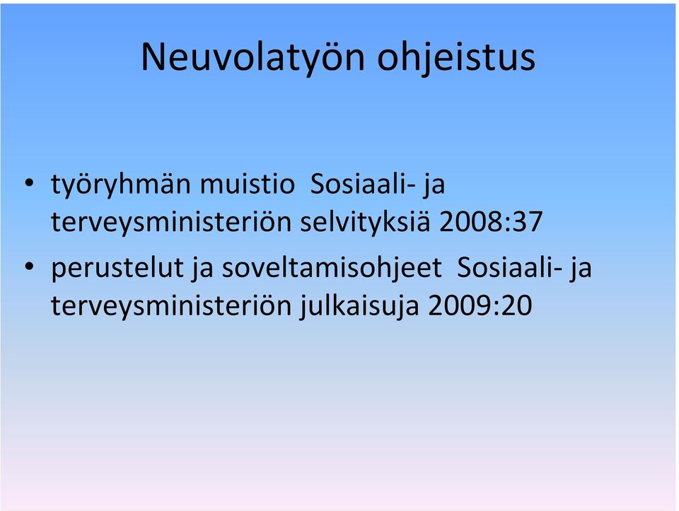 2008:37 perustelut ja soveltamisohjeet