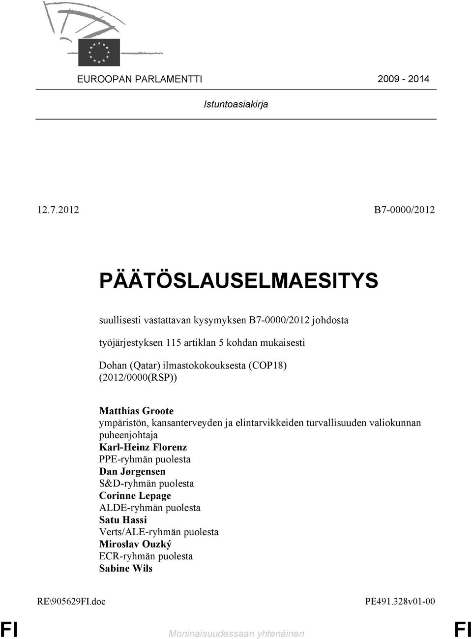 (Qatar) ilmastokokouksesta (COP18) (2012/0000(RSP)) Matthias Groote ympäristön, kansanterveyden ja elintarvikkeiden turvallisuuden valiokunnan