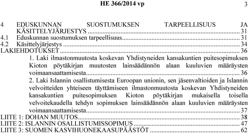 Laki Islannin osallistumisesta Euroopan unionin, sen jäsenvaltioiden ja Islannin velvoitteiden yhteiseen täyttämiseen ilmastonmuutosta koskevan Yhdistyneiden kansakuntien puitesopimuksen Kioton
