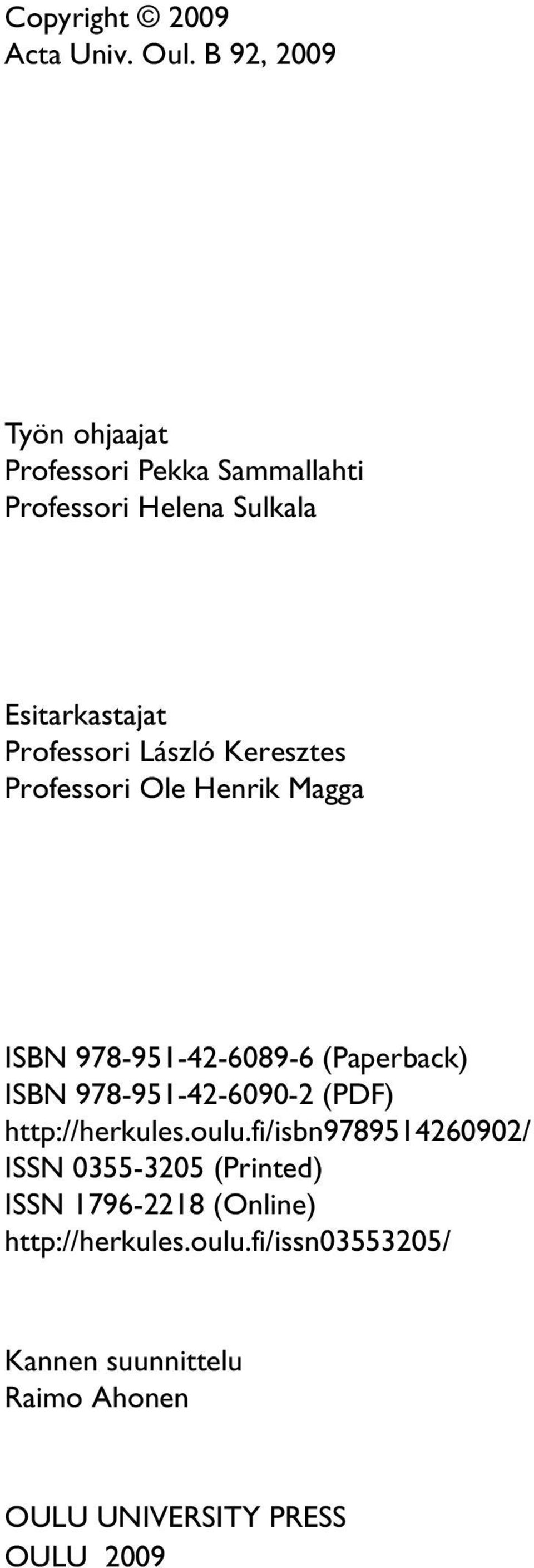 László Keresztes Professori Ole Henrik Magga ISBN 978-951-42-6089-6 (Paperback) ISBN 978-951-42-6090-2 (PDF)