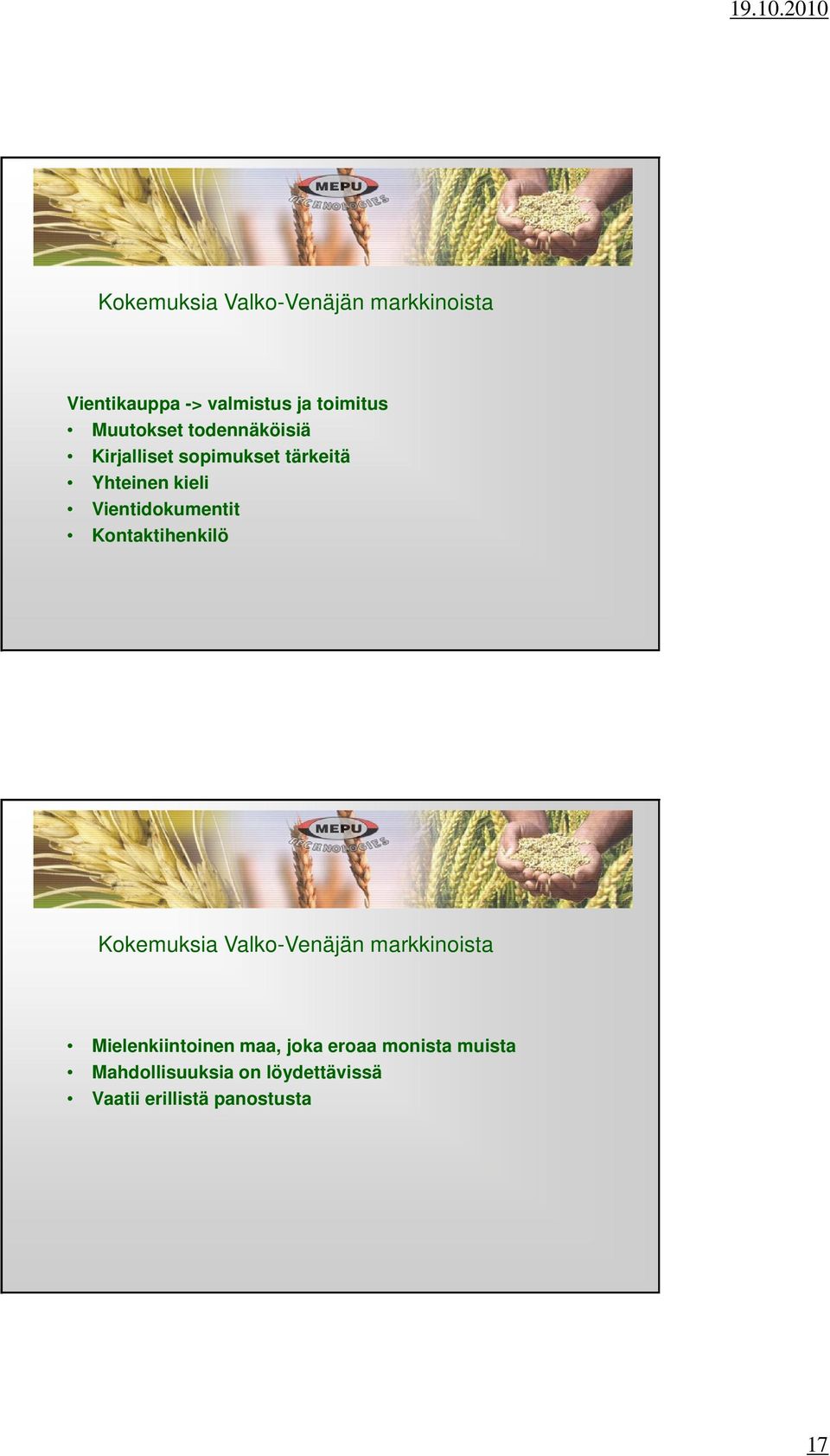 Vientidokumentit Kontaktihenkilö Kokemuksia Valko-Venäjän markkinoista