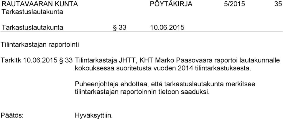 2015 33 Tilintarkastaja JHTT, KHT Marko Paasovaara raportoi lautakunnalle