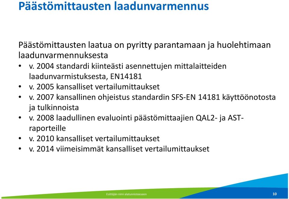 2007 kansallinen ohjeistus standardin SFS-EN 14181 käyttöönotosta ja tulkinnoista v.