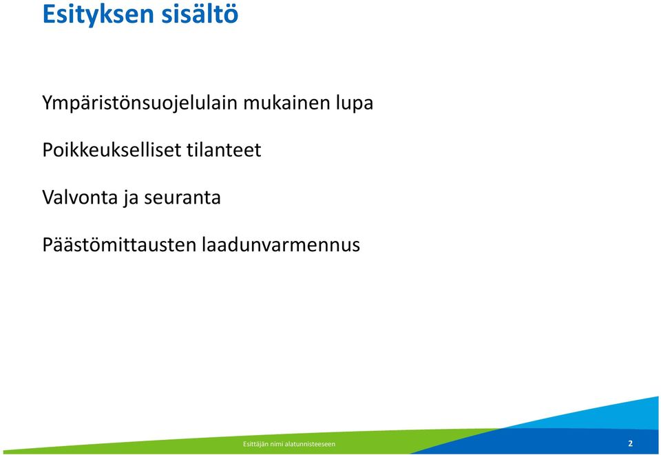 Valvonta ja seuranta Päästömittausten