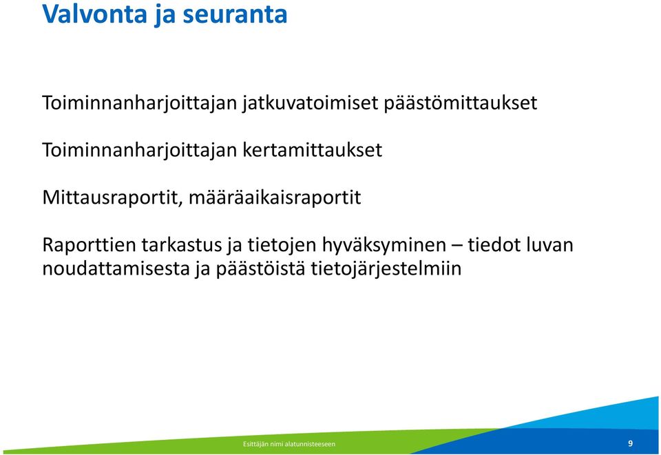 määräaikaisraportit Raporttien tarkastus ja tietojen hyväksyminen tiedot