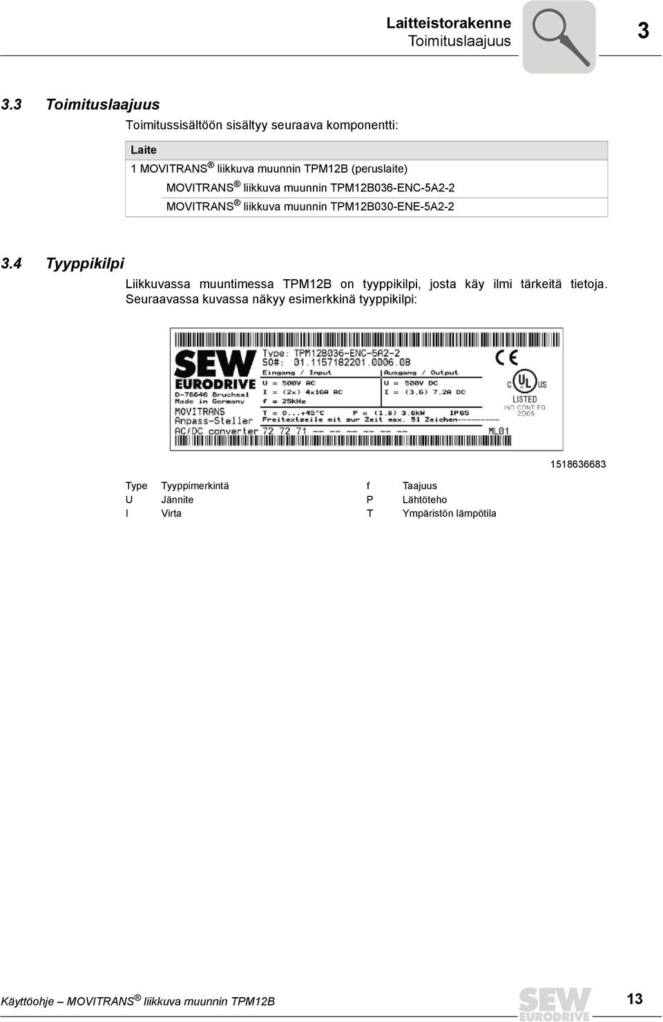 liikkuva muunnin TPM12B036-ENC-5A2-2 MOVITRANS liikkuva muunnin TPM12B030-ENE-5A2-2 3.