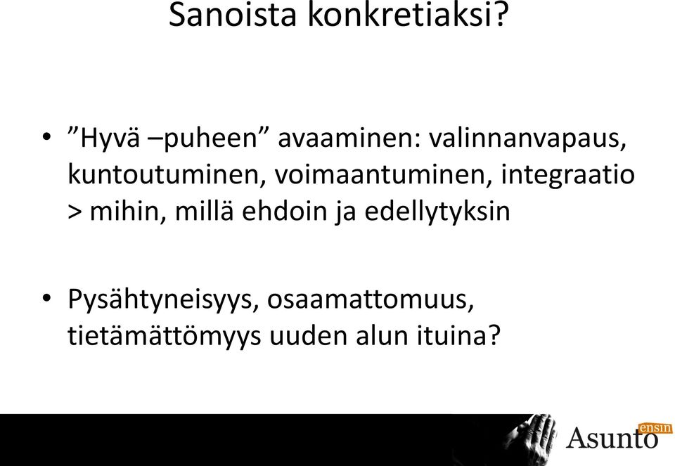 kuntoutuminen, voimaantuminen, integraatio > mihin,