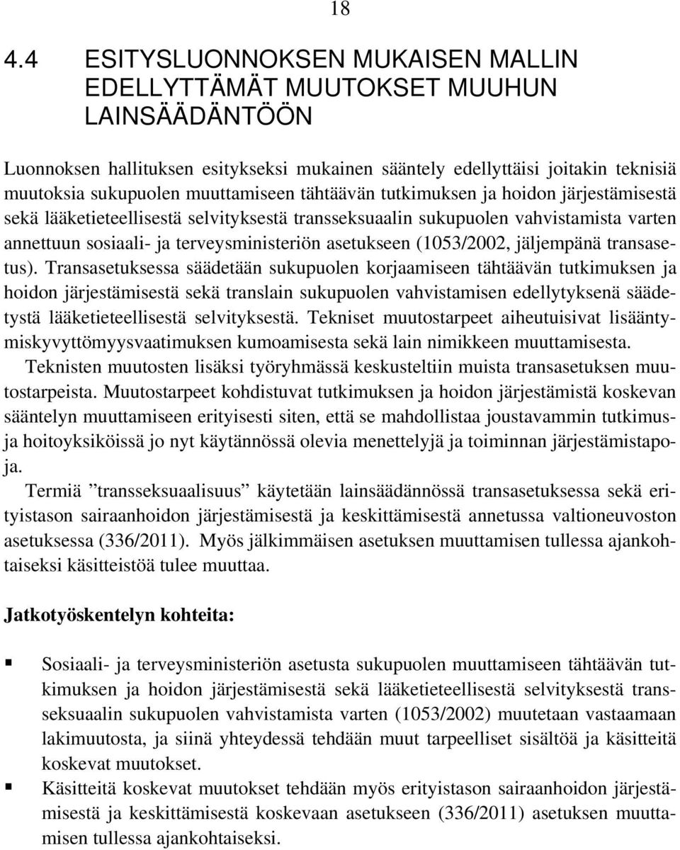 asetukseen (1053/2002, jäljempänä transasetus).