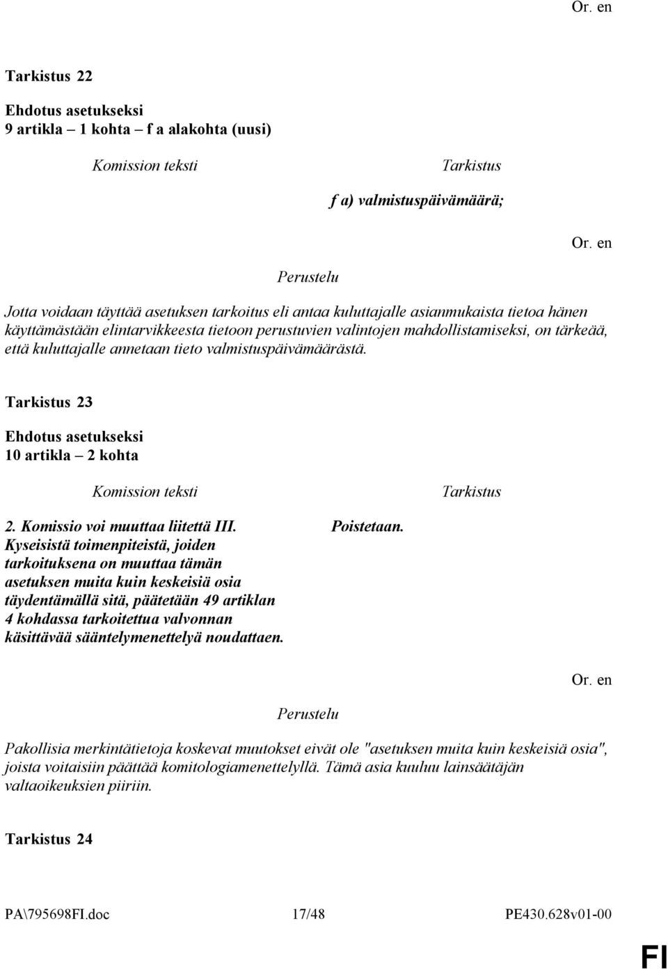 Kyseisistä toimenpiteistä, joiden tarkoituksena on muuttaa tämän asetuksen muita kuin keskeisiä osia täydentämällä sitä, päätetään 49 artiklan 4 kohdassa tarkoitettua valvonnan käsittävää