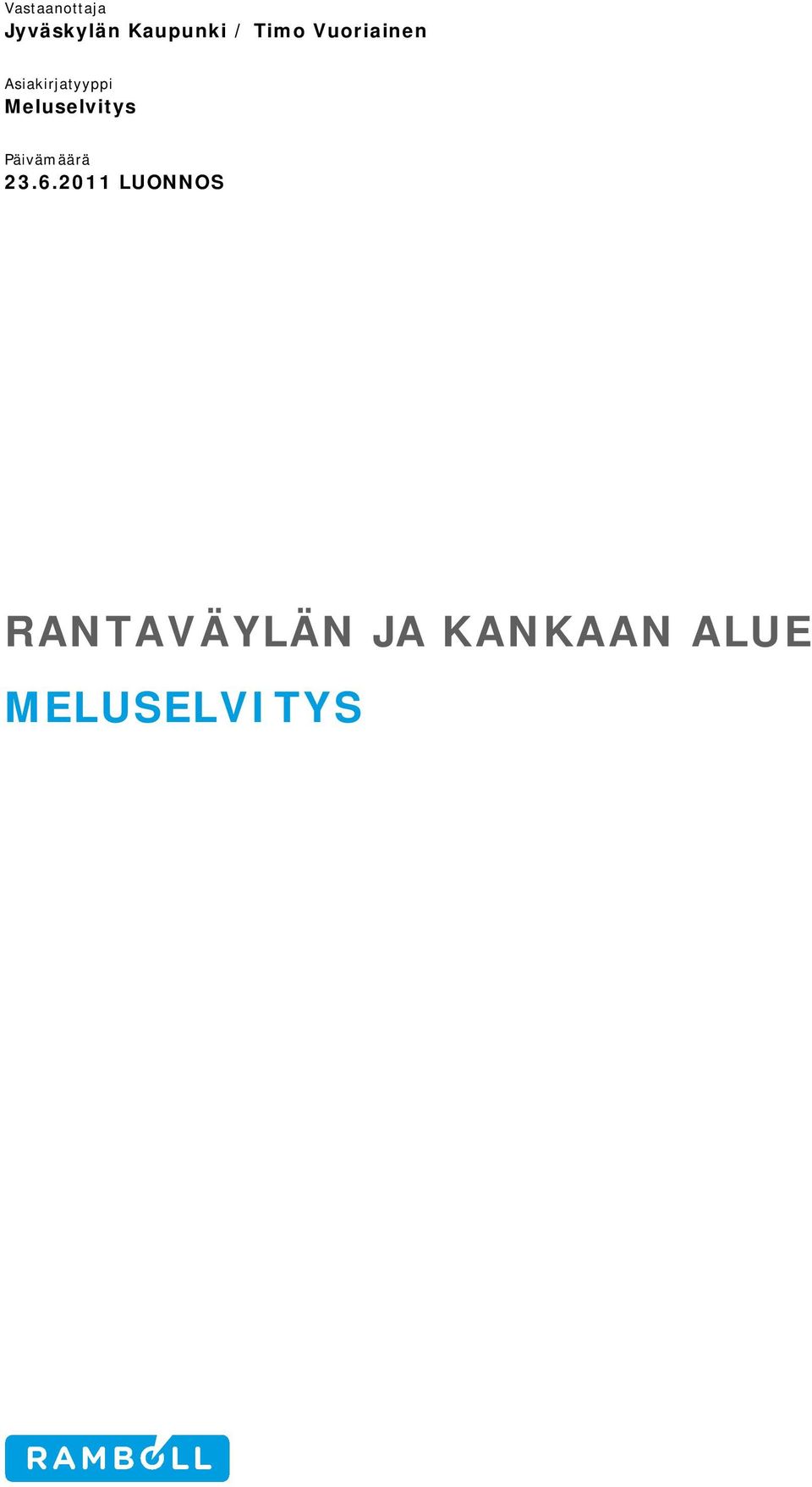 Meluselvitys Päivämäärä 23.6.